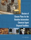 Review of Closure Plans for the Baseline Incineration Chemical Agent Disposal Facilities - eBook