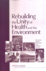 Rebuilding the Unity of Health and the Environment : The Greater Houston Metropolitan Area: Workshop Summary - eBook