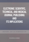 Electronic Scientific, Technical, and Medical Journal Publishing and Its Implications : Report of a Symposium - eBook