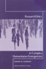 Research Ethics in Complex Humanitarian Emergencies : Summary of a Workshop - eBook