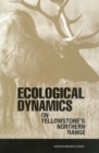 Ecological Dynamics on Yellowstone's Northern Range - eBook