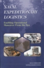 Naval Expeditionary Logistics : Enabling Operational Maneuver from the Sea - eBook