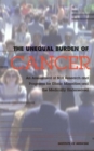 The Unequal Burden of Cancer : An Assessment of NIH Research and Programs for Ethnic Minorities and the Medically Underserved - eBook