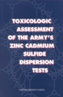 Toxicologic Assessment of the Army's Zinc Cadmium Sulfide Dispersion Tests - eBook