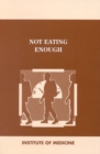 Not Eating Enough : Overcoming Underconsumption of Military Operational Rations - eBook