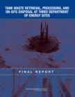 Tank Waste Retrieval, Processing, and On-site Disposal at Three Department of Energy Sites : Final Report - eBook