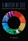 A Matter of Size : Triennial Review of the National Nanotechnology Initiative - eBook
