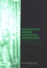 Spacecraft Water Exposure Guidelines for Selected Contaminants : Volume 1 - eBook