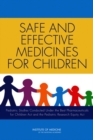 Safe and Effective Medicines for Children : Pediatric Studies Conducted Under the Best Pharmaceuticals for Children Act and the Pediatric Research Equity Act - eBook