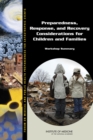 Preparedness, Response, and Recovery Considerations for Children and Families : Workshop Summary - eBook