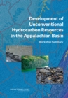 Development of Unconventional Hydrocarbon Resources in the Appalachian Basin : Workshop Summary - eBook