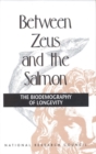 Between Zeus and the Salmon : The Biodemography of Longevity - eBook