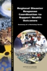 Regional Disaster Response Coordination to Support Health Outcomes : Summary of a Workshop Series - eBook