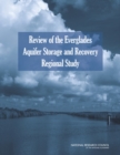 Review of the Everglades Aquifer Storage and Recovery Regional Study - eBook