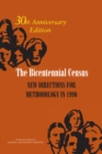 The Bicentennial Census : New Directions for Methodology in 1990: 30th Anniversary Edition - eBook