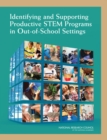 Identifying and Supporting Productive STEM Programs in Out-of-School Settings - eBook