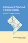An Evaluation of the Public Schools of the District of Columbia : Reform in a Changing Landscape - eBook