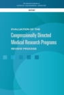 Evaluation of the Congressionally Directed Medical Research Programs Review Process - eBook
