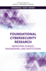 Foundational Cybersecurity Research : Improving Science, Engineering, and Institutions - eBook