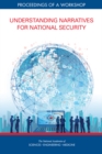 Understanding Narratives for National Security : Proceedings of a Workshop - eBook