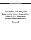 Review of the Draft Analysis of Supplemental Treatment Approaches of Low-Activity Waste at the Hanford Nuclear Reservation : Review #2 - eBook