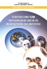 Strategic Long-Term Participation by DoD in Its Manufacturing USA Institutes - eBook