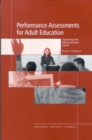 Performance Assessments for Adult Education : Exploring the Measurement Issues: Report of a Workshop - eBook