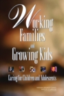 Working Families and Growing Kids : Caring for Children and Adolescents - eBook