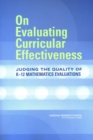 On Evaluating Curricular Effectiveness : Judging the Quality of K-12 Mathematics Evaluations - eBook
