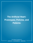 The Artificial Heart : Prototypes, Policies, and Patients - eBook