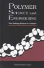 Polymer Science and Engineering : The Shifting Research Frontiers - eBook