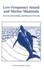 Low-Frequency Sound and Marine Mammals : Current Knowledge and Research Needs - eBook