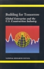 Building for Tomorrow : Global Enterprise and the U.S. Construction Industry - eBook