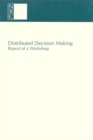 Distributed Decision Making : Report of a Workshop - eBook