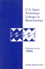U.S.-Japan Technology Linkages in Biotechnology : Challenges for the 1990s - eBook
