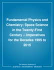 Fundamental Physics and Chemistry : Space Science in the Twenty-First Century -- Imperatives for the Decades 1995 to 2015 - eBook