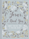 Jesus, I Need You : Honest Prayers from a Trusting Heart - eBook