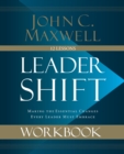 Leadershift Workbook : Making the Essential Changes Every Leader Must Embrace - eBook