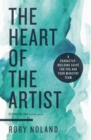 The Heart of the Artist, Second Edition : A Character-Building Guide for You and Your Ministry Team - eBook