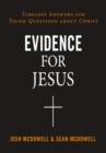 Evidence for Jesus : Timeless Answers for Tough Questions about Christ - Book
