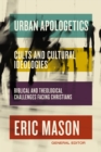 Urban Apologetics: Cults and Cultural Ideologies : Biblical and Theological Challenges Facing Christians - eBook
