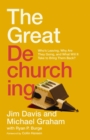 The Great Dechurching : Who's Leaving, Why Are They Going, and What Will It Take to Bring Them Back? - eBook