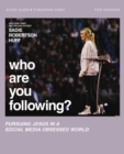 Who Are You Following? Bible Study Guide plus Streaming Video : Pursuing Jesus in a Social Media Obsessed World - eBook