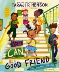 You Can Be a Good Friend (No Matter What!) : A Lil TJ Book - Book