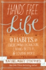 Hands Free Life : Nine Habits for Overcoming Distraction, Living Better, and Loving More - eBook