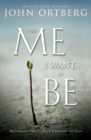 The Me I Want to Be : Becoming God's Best Version of You - Book