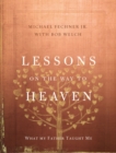Lessons on the Way to Heaven : What My Father Taught Me - eBook