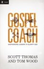 Gospel Coach : Shepherding Leaders to Glorify God - eBook