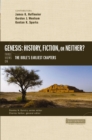 Genesis: History, Fiction, or Neither? : Three Views on the Bible's Earliest Chapters - eBook