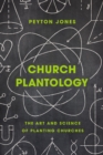 Church Plantology : The Art and Science of Planting Churches - eBook